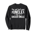 Im Soccer Uncle Soccer Player Uncle Sweatshirt - Graphic Print for Adults - T-Shirt, Sweatshirt, Hoodie