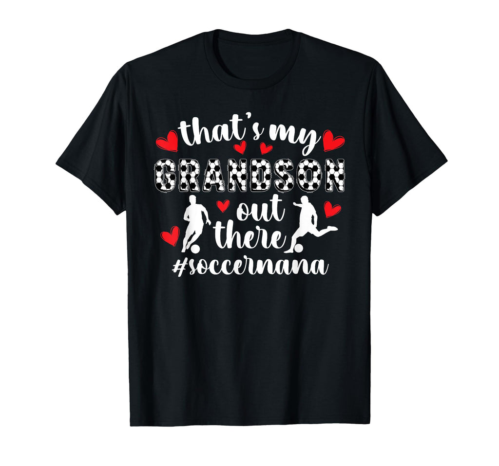 Thats My Grandson Soccer Nana Soccer T-Shirt - Trendy Graphic for Adults - T-Shirt, Sweatshirt, Hoodie