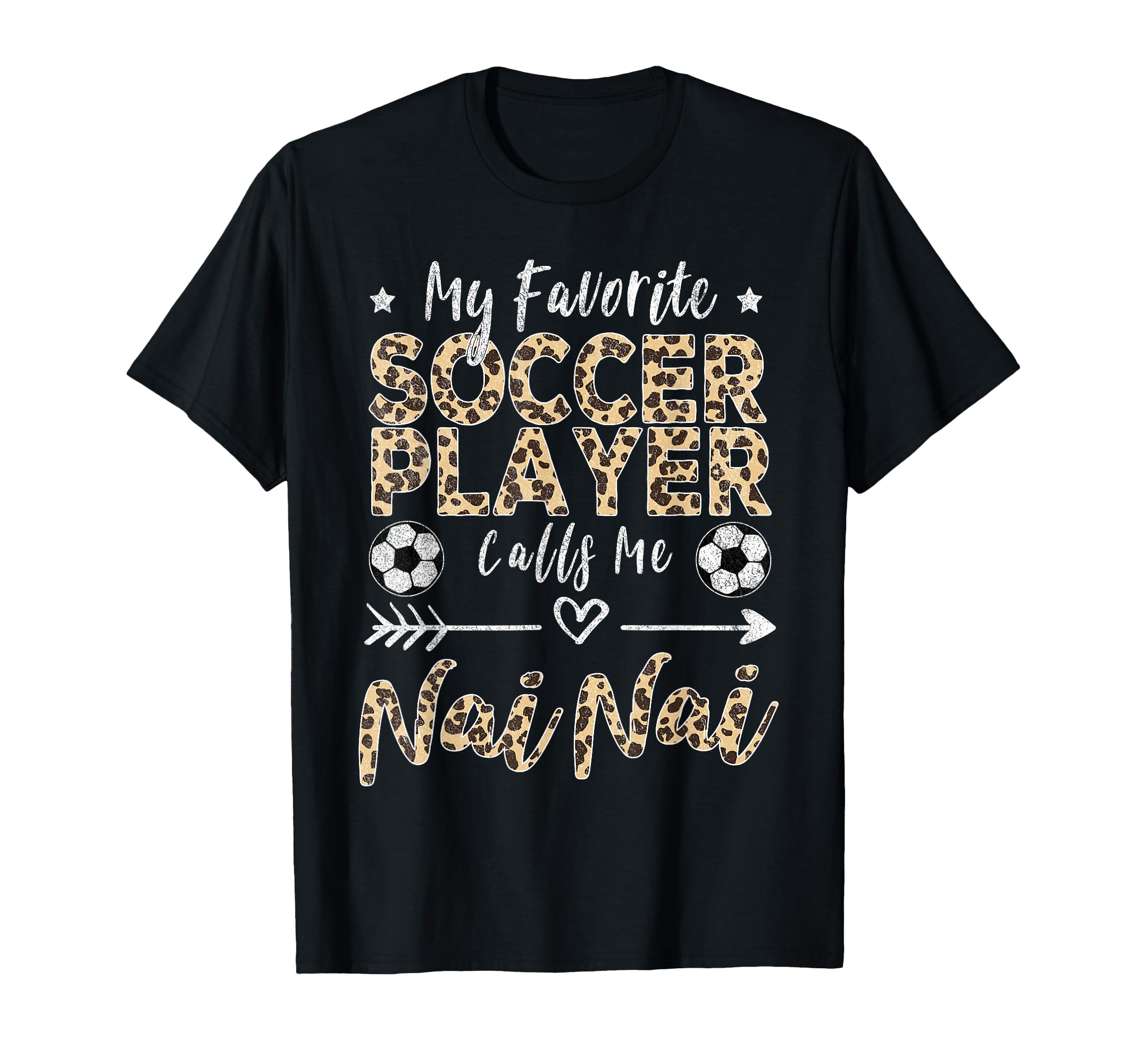 My Favorite Soccer Player Calls Me Nai Nai T-Shirt - Graphic Print Unisex - T-Shirt, Sweatshirt, Hoodie