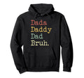 Dada Daddy Dad Bruh Funny Funny Hoodie - Fun Novelty Design for Adults - T-Shirt, Sweatshirt, Hoodie