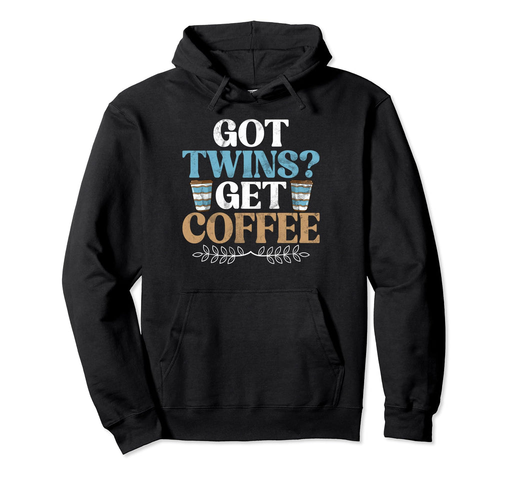 Got Twins Get Coffee Twin Dad Hoodie - Trendy Graphic for Adults - T-Shirt, Sweatshirt, Hoodie