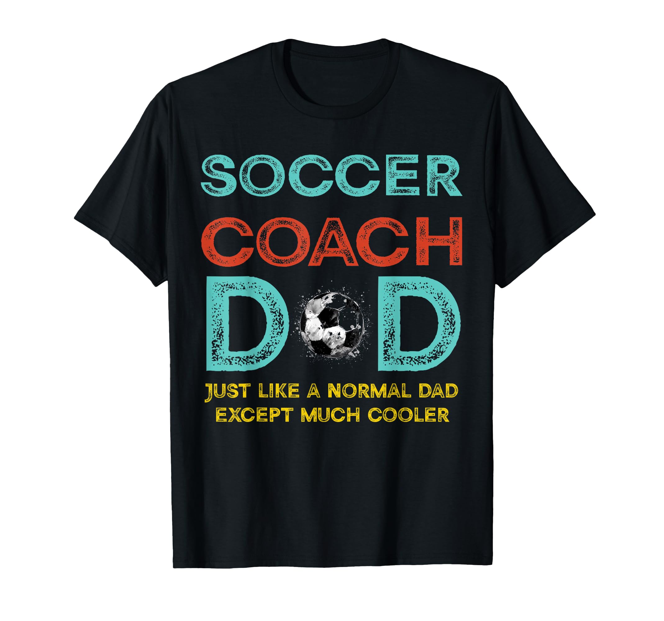 Soccer Coach Dad Fathers Day T-Shirt - Casual Everyday Wear for Adults - T-Shirt, Sweatshirt, Hoodie