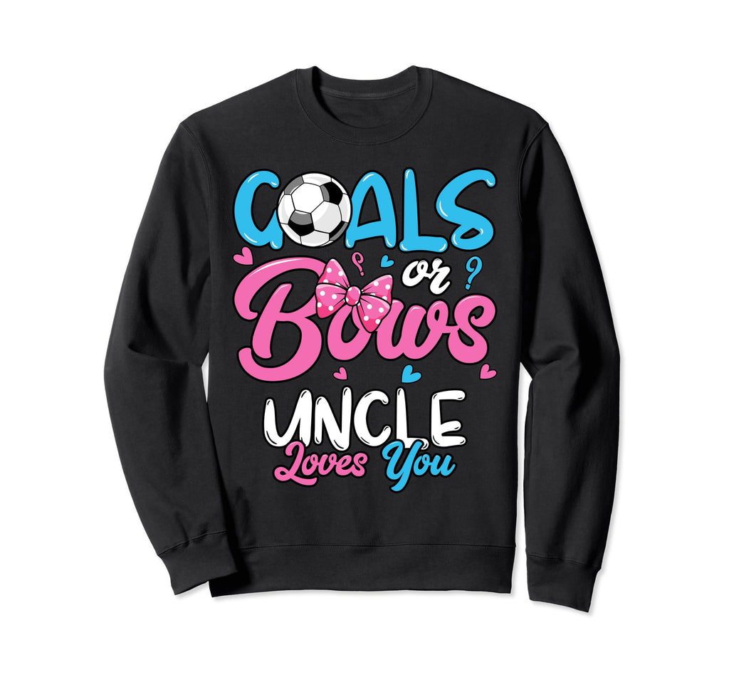 Gender Reveal Goals Or Bows Uncle Sweatshirt - Novelty Apparel Unisex - T-Shirt, Sweatshirt, Hoodie