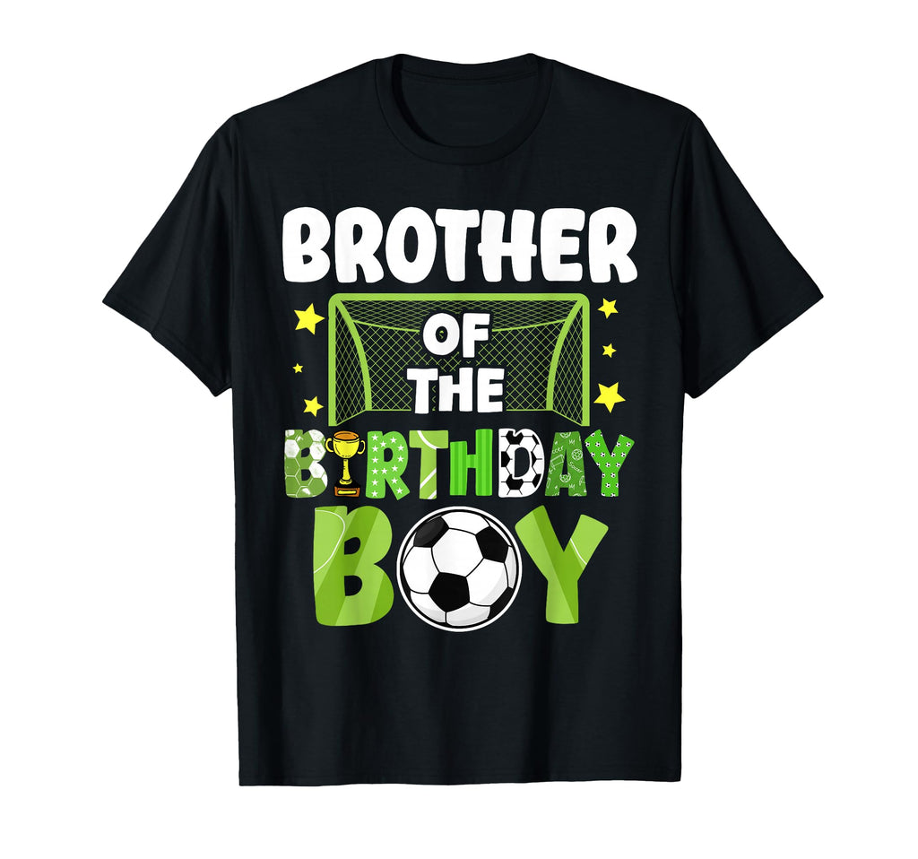 Soccer Brother Birthday Party Soccer T-Shirt - Novelty Apparel Men Women - T-Shirt, Sweatshirt, Hoodie