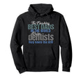 Funny Dentist Proud Dad Joke Novelty Hoodie - Aesthetic Graphic for Adults - T-Shirt, Sweatshirt, Hoodie