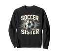 Soccer Sister Football Lover Gifts Sweatshirt - Minimalist Print Men Women - T-Shirt, Sweatshirt, Hoodie