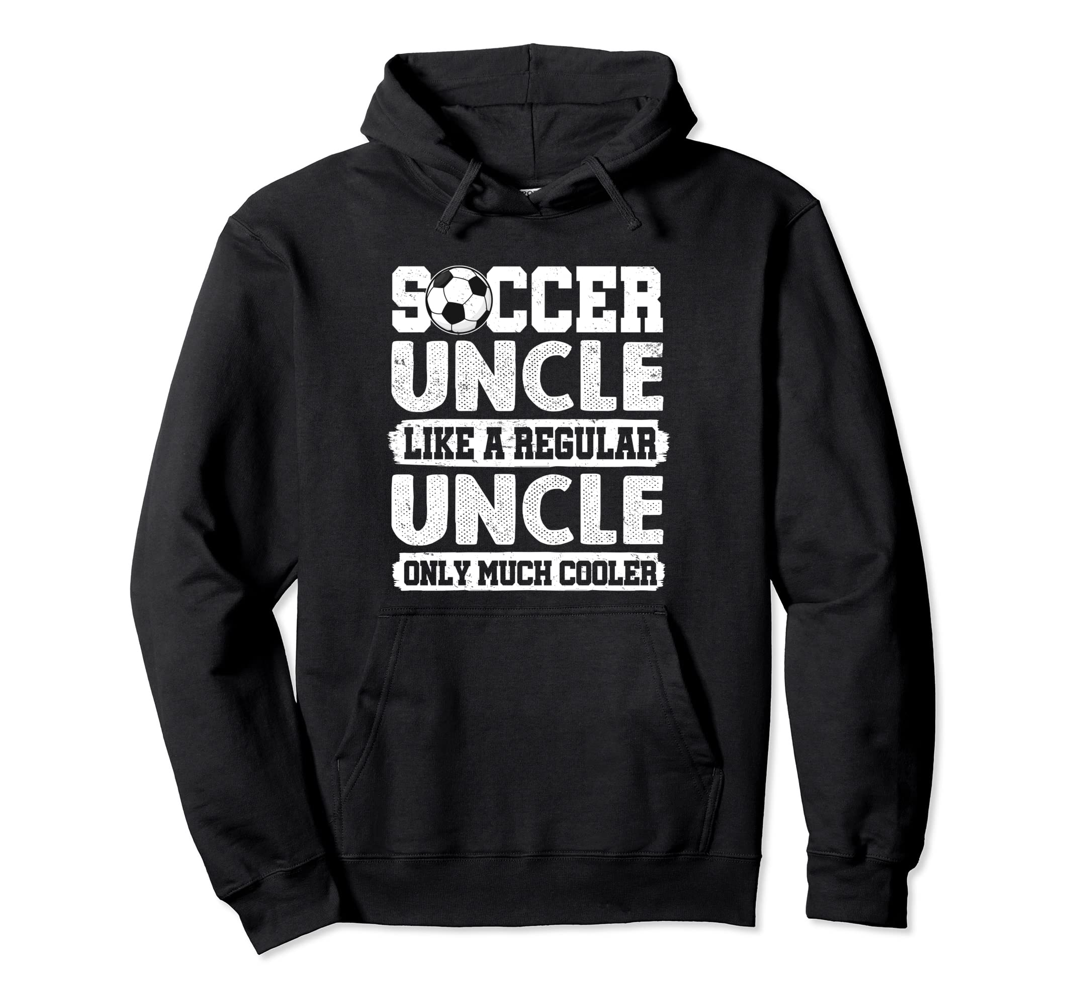 Soccer Uncle Like Regular Hoodie - Streetwear Style for Adults - T-Shirt, Sweatshirt, Hoodie