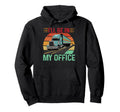 Ill Be My Office Truck Driver Hoodie - Fun Novelty Design Men Women - T-Shirt, Sweatshirt, Hoodie