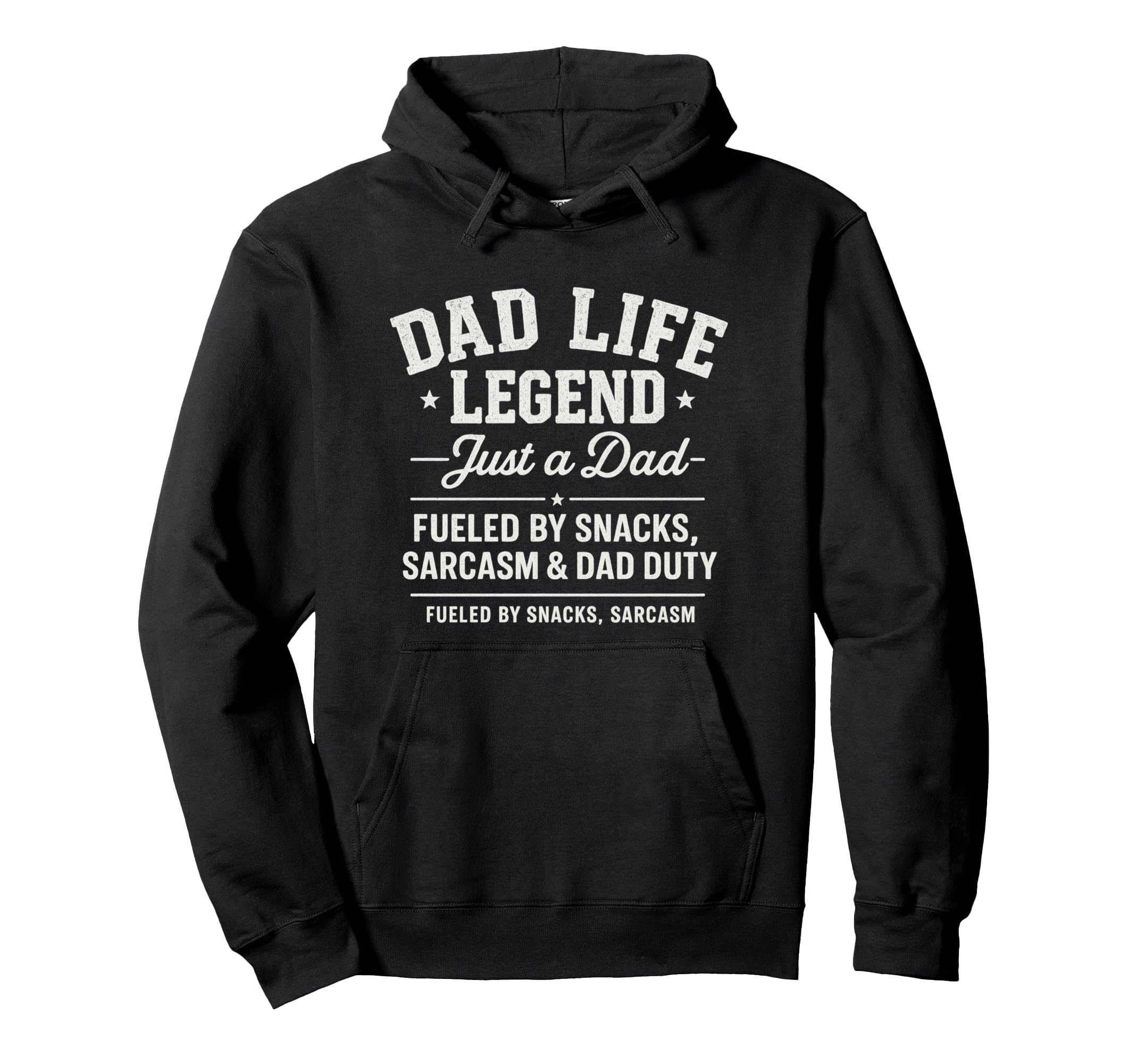 Dad Life Legend Fueled Snacks And Hoodie - Fun Novelty Design Men Women - T-Shirt, Sweatshirt, Hoodie
