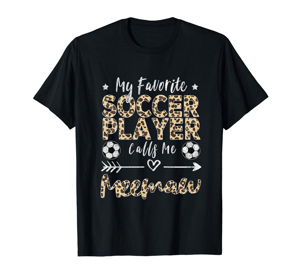 My Favorite Soccer Player Calls Me Meemaw T-Shirt - Unique Graphic Unisex - T-Shirt, Sweatshirt, Hoodie