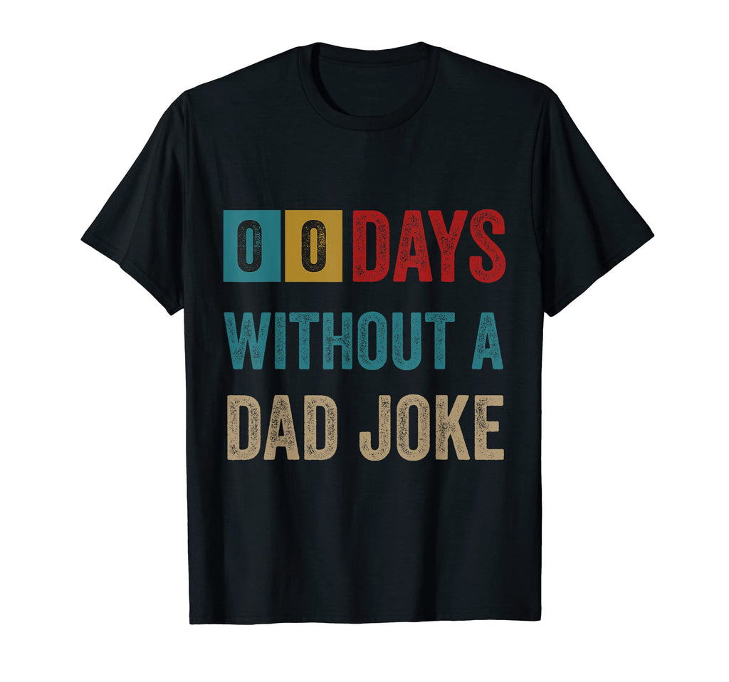 Funny Fathers Day Novelty Dad Joke T-Shirt - Graphic Print Men Women - T-Shirt, Sweatshirt, Hoodie