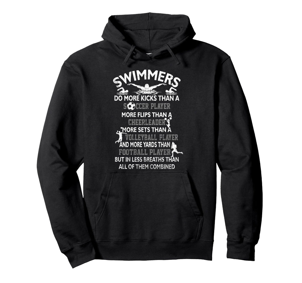 Swimmers Do More Kicks Than Soccer Player Hoodie - Novelty Apparel Unisex - T-Shirt, Sweatshirt, Hoodie