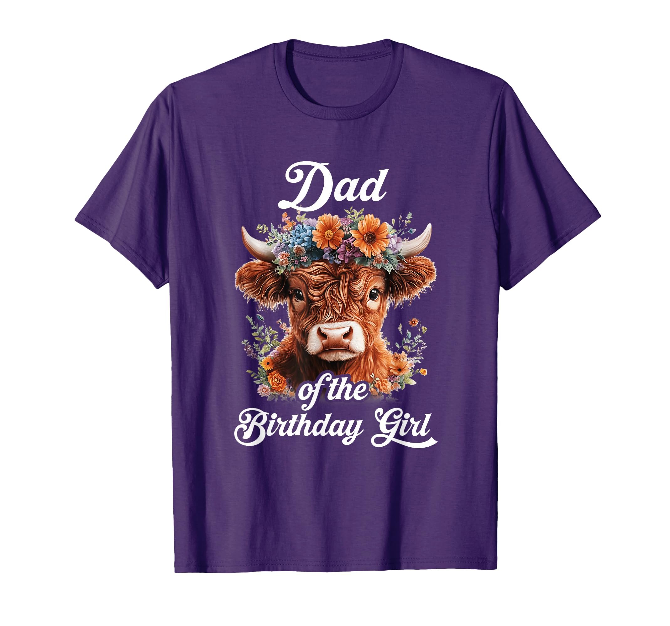 Dad Birthday Highland Cow Farm Family T-Shirt - Streetwear Style for Adults - T-Shirt, Sweatshirt, Hoodie
