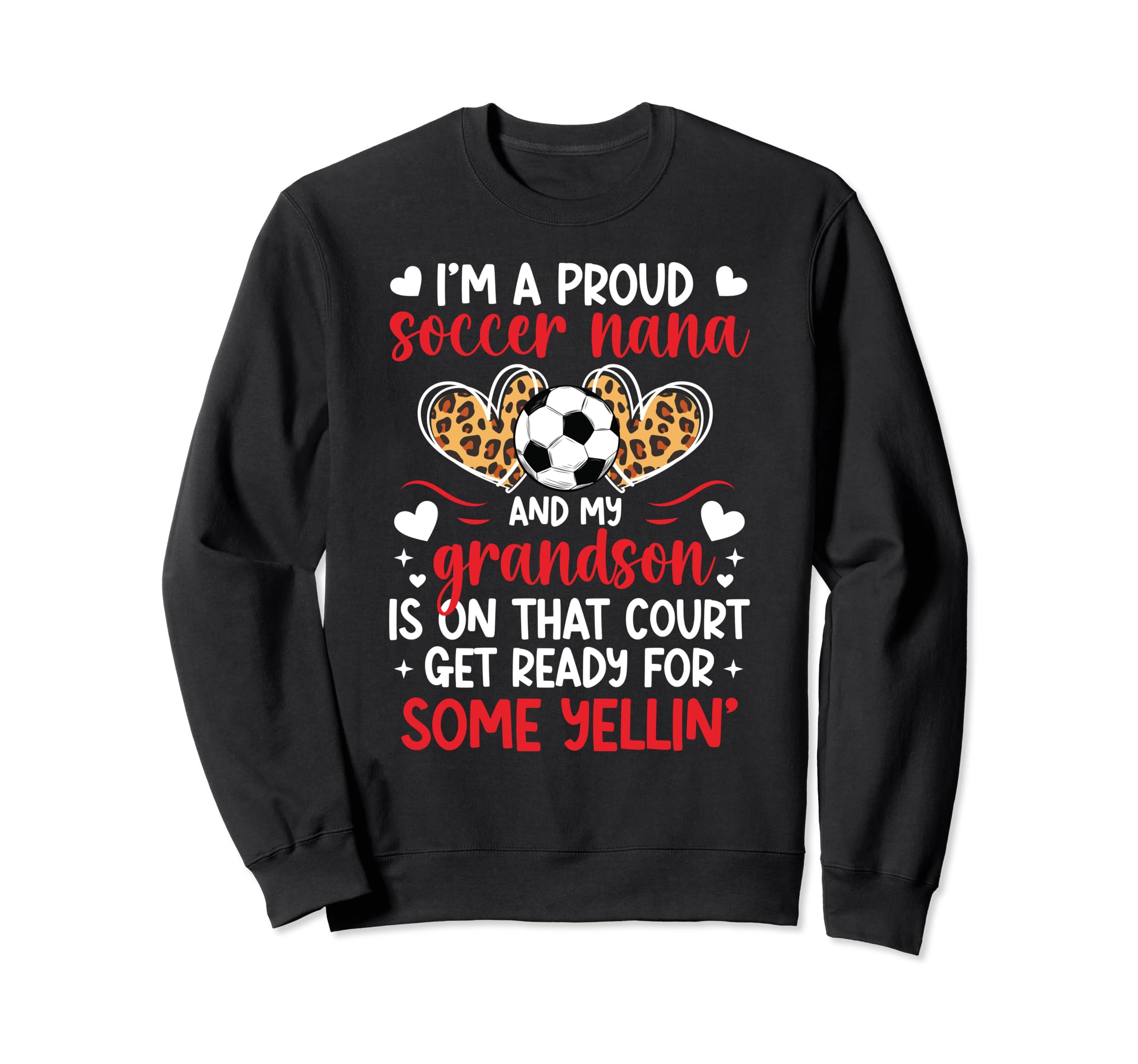 Im Proud Soccer Nana Soccer Player Nana Sweatshirt - Trendy Graphic Unisex - T-Shirt, Sweatshirt, Hoodie