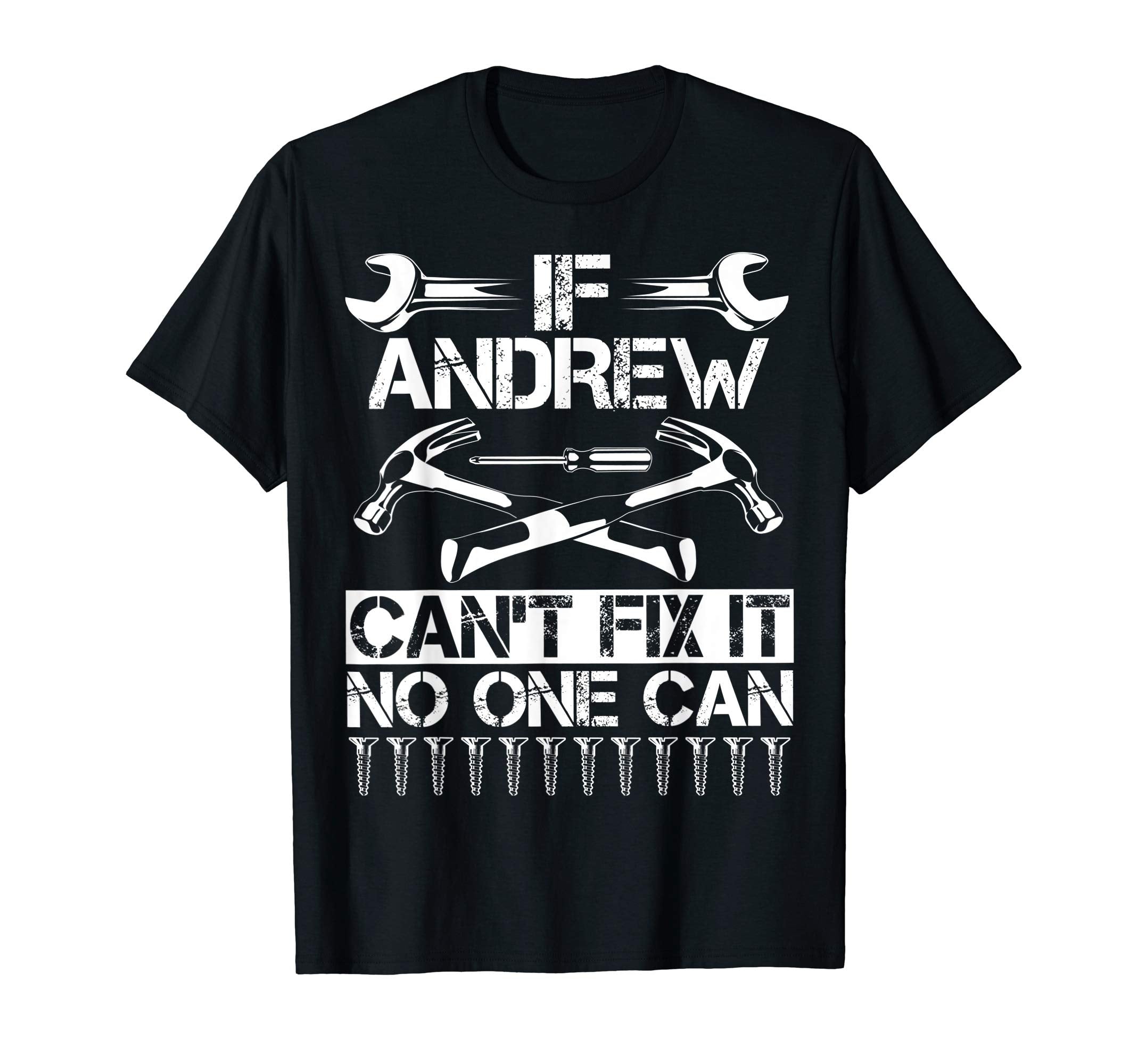 Andrew Fix It Funny Birthday T-Shirt - Casual Everyday Wear Unisex - T-Shirt, Sweatshirt, Hoodie