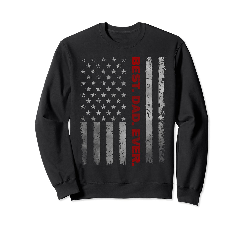 Us Flag Best Dad Ever Fathers Day Sweatshirt - Minimalist Print Unisex - T-Shirt, Sweatshirt, Hoodie