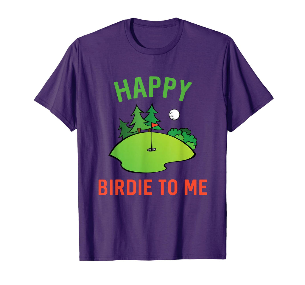 Funny Golf Happy Birdie To Me Golfer Dad T-Shirt - Trendy Graphic Unisex - T-Shirt, Sweatshirt, Hoodie
