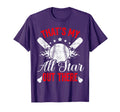 Thats My All Star Out There Baseball T-Shirt - Novelty Apparel Unisex - T-Shirt, Sweatshirt, Hoodie