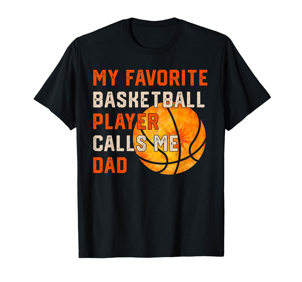 My Favorite Basketball Player Calls T-Shirt - Casual Everyday Wear Unisex - T-Shirt, Sweatshirt, Hoodie