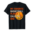 My Favorite Basketball Player Calls T-Shirt - Casual Everyday Wear Unisex - T-Shirt, Sweatshirt, Hoodie