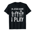 Guitar Neck Jesus Name I Play T-Shirt - Novelty Apparel Men Women - T-Shirt, Sweatshirt, Hoodie