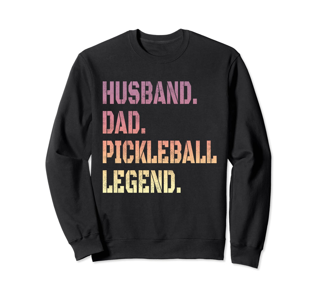Pickleball Funny Husband Dad Legend Sweatshirt - Aesthetic Graphic Unisex - T-Shirt, Sweatshirt, Hoodie