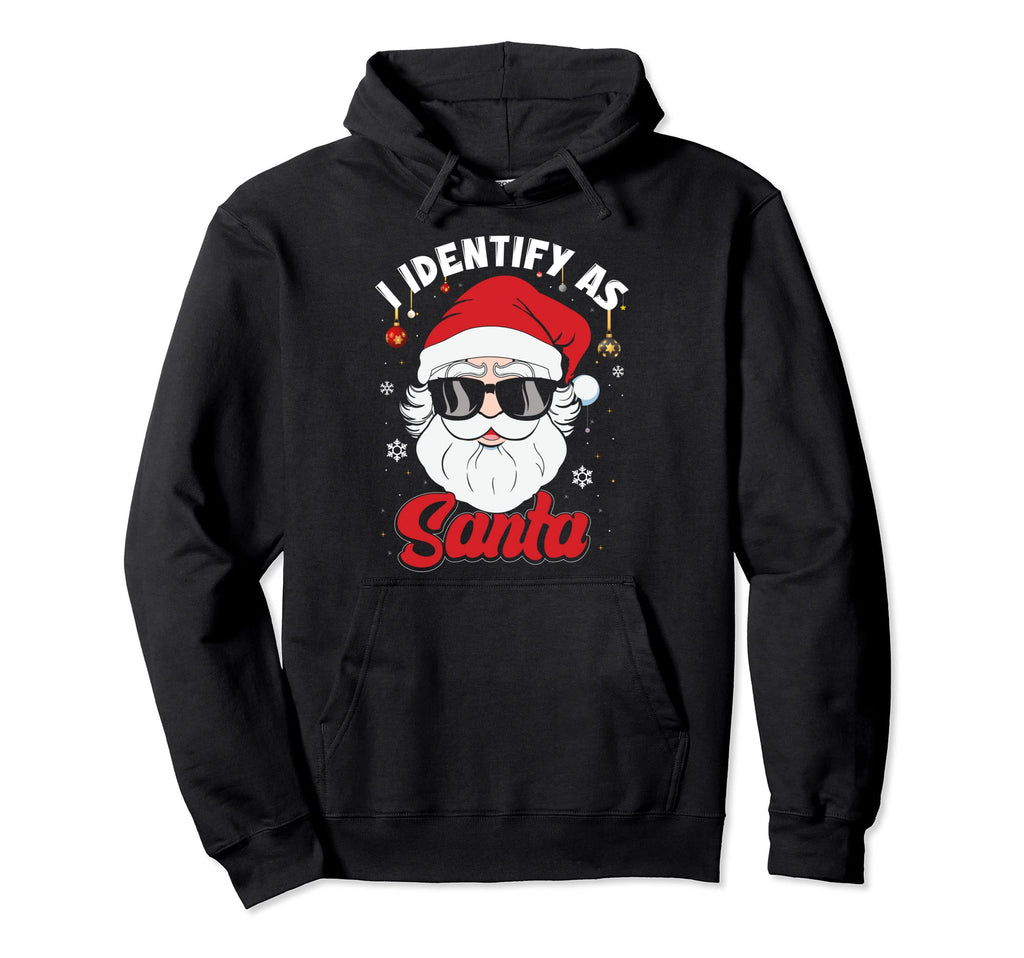 I Identify As Santa Funny Pajamas Dad Hoodie - Streetwear Style for Adults - T-Shirt, Sweatshirt, Hoodie