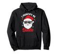 I Identify As Santa Funny Pajamas Dad Hoodie - Streetwear Style for Adults - T-Shirt, Sweatshirt, Hoodie