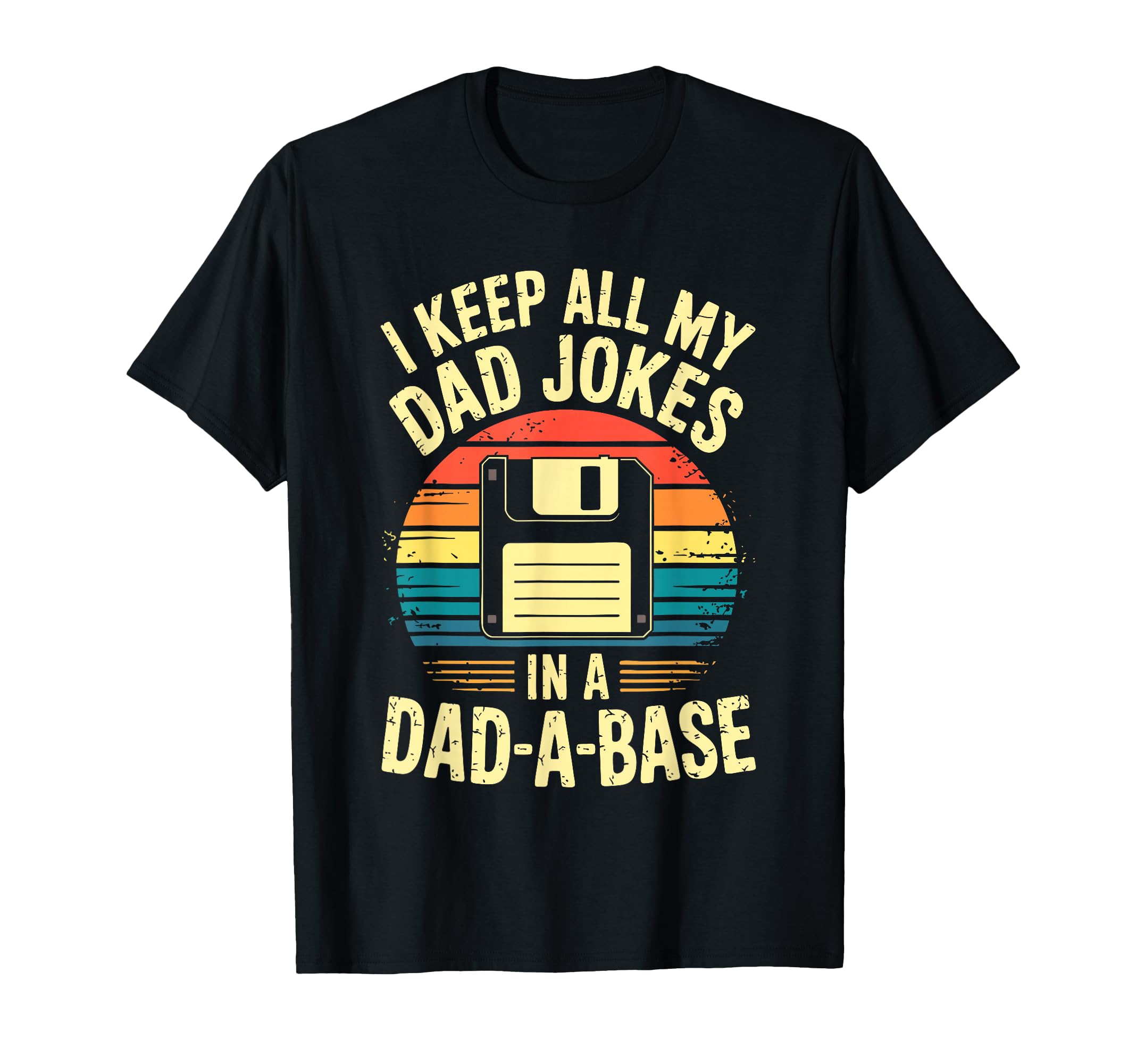 I Keep All My Dad Jokes Dad Base Dad T-Shirt - Fun Novelty Design Unisex - T-Shirt, Sweatshirt, Hoodie