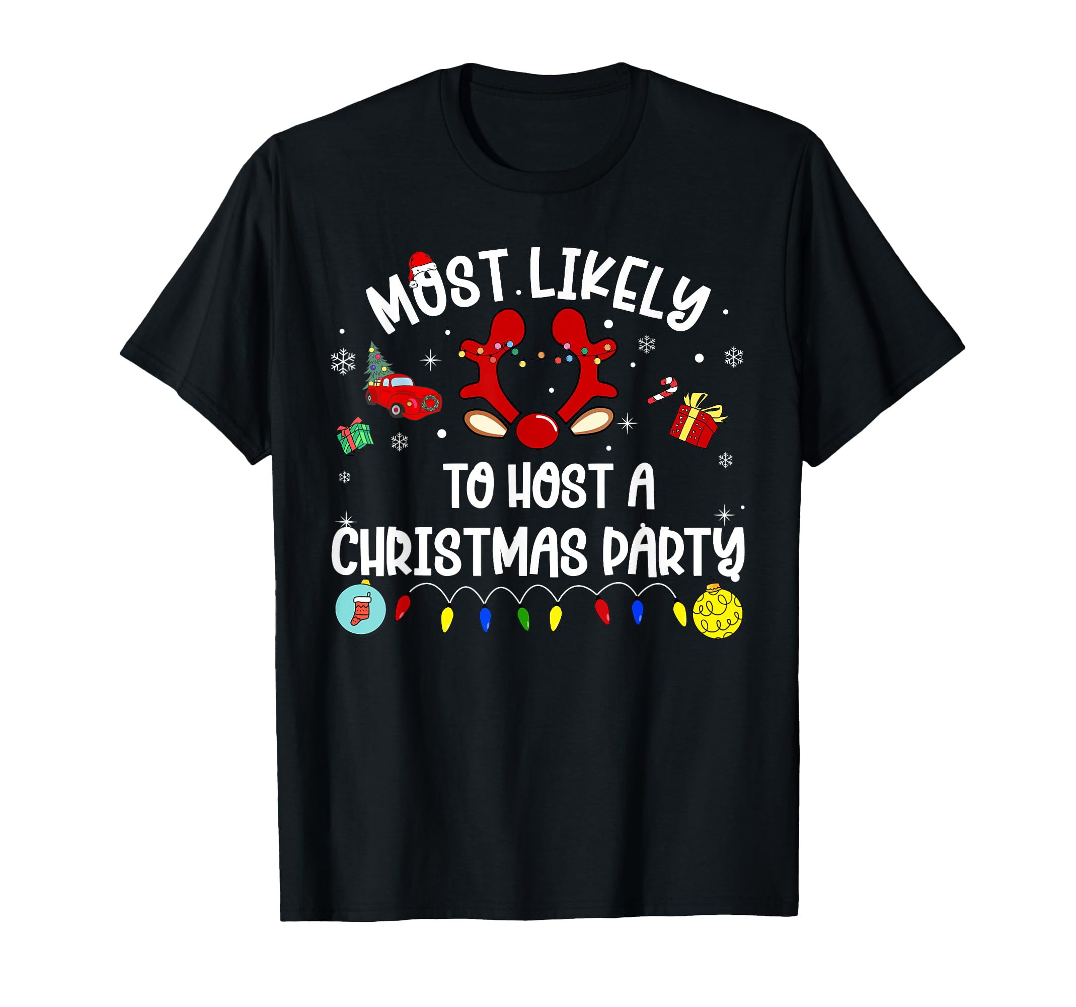 Most Likely To Host Party Family T-Shirt - Fun Novelty Design Unisex - T-Shirt, Sweatshirt, Hoodie