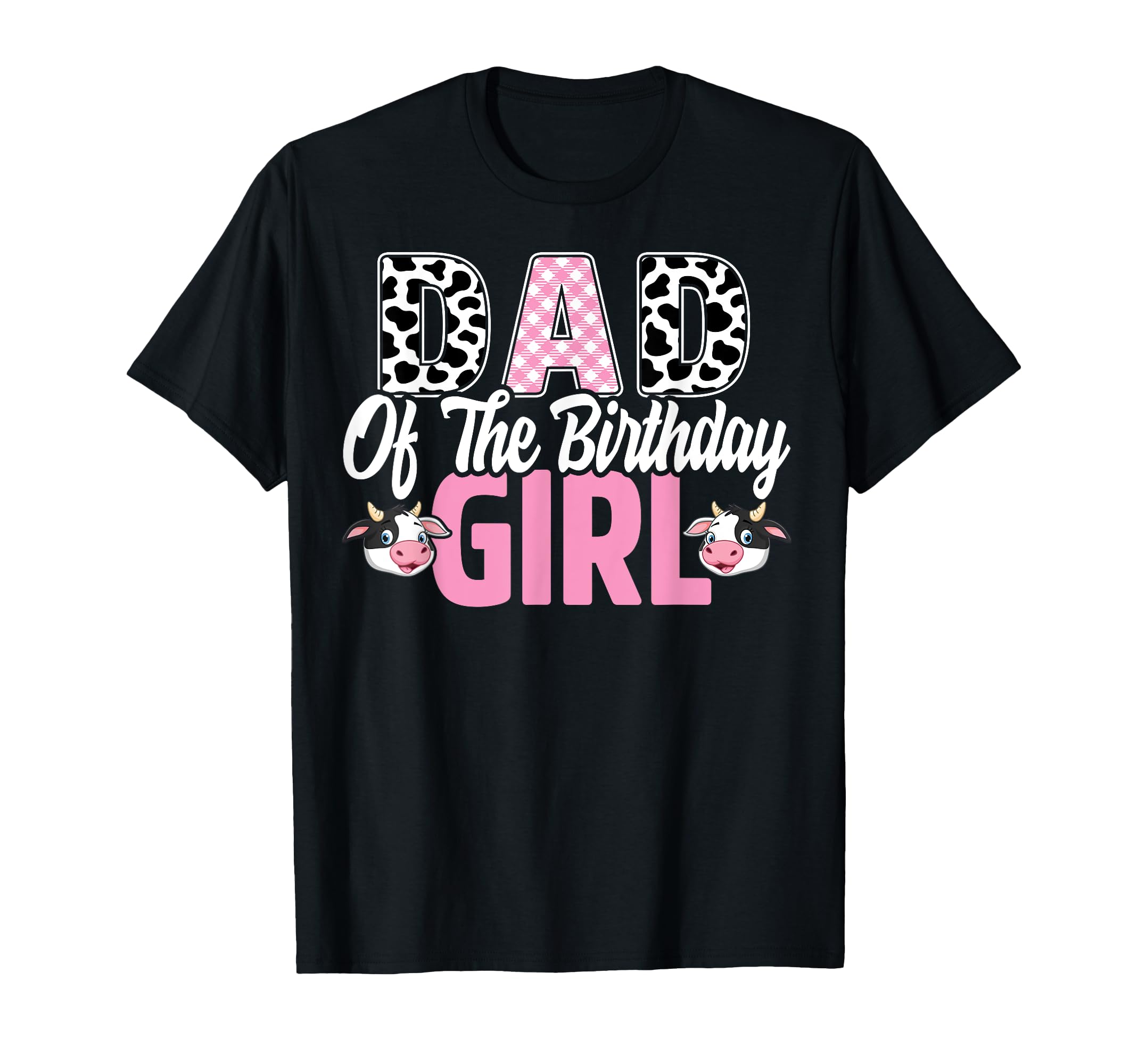 Dad Birthday Cow Family Cow Birthday T-Shirt - Novelty Apparel Men Women - T-Shirt, Sweatshirt, Hoodie