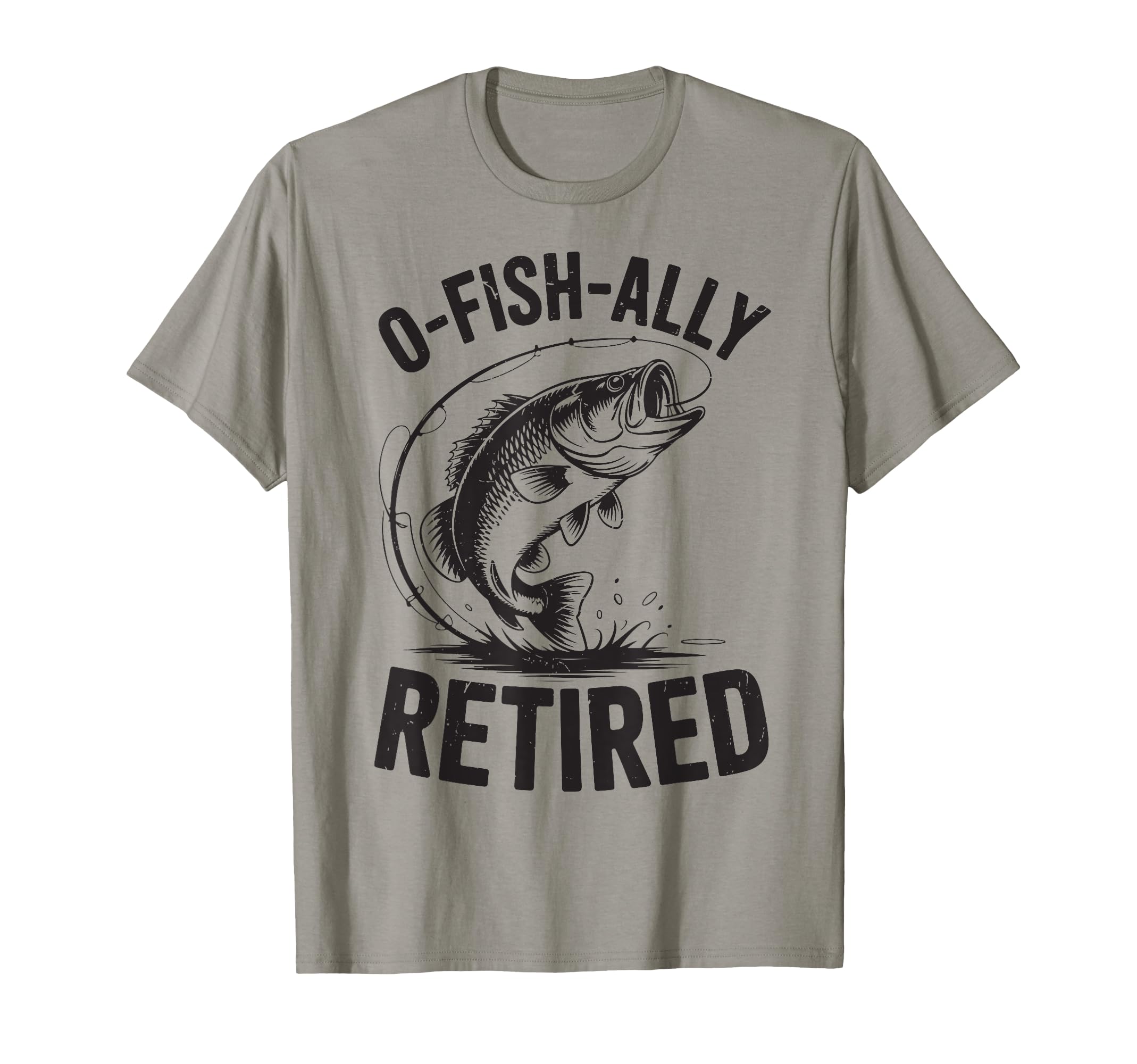 O Fish Ally Retired Step Dad T-Shirt - Casual Everyday Wear for Adults - T-Shirt, Sweatshirt, Hoodie