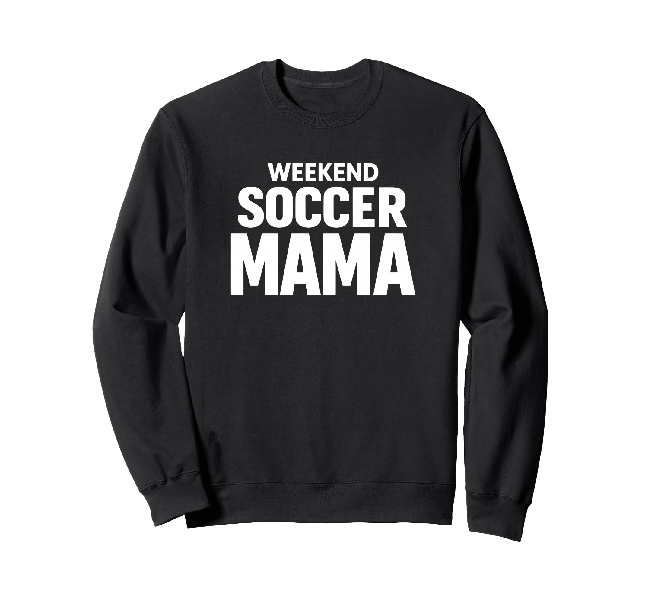 Weekend Soccer Mama Game Day Lifestyle Sweatshirt - Streetwear Style Unisex - T-Shirt, Sweatshirt, Hoodie