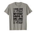 Mens Funny Father I Have Gone 0 T-Shirt - Casual Everyday Wear Men Women - T-Shirt, Sweatshirt, Hoodie