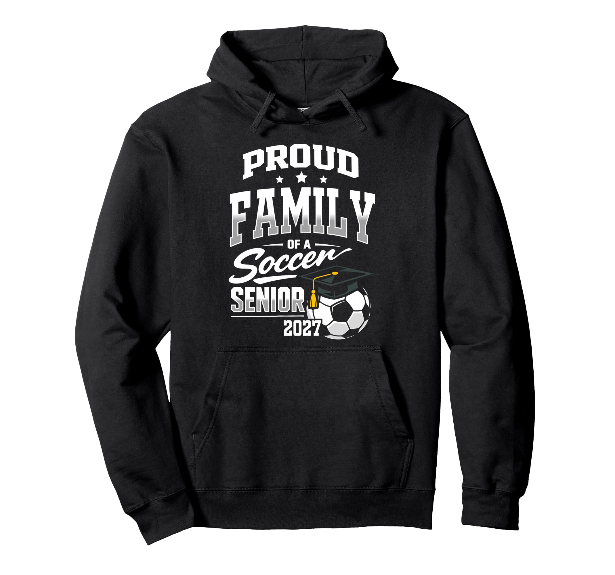 Proud Family Soccer Senior Class 2027 Hoodie - Casual Everyday Wear Unisex - T-Shirt, Sweatshirt, Hoodie