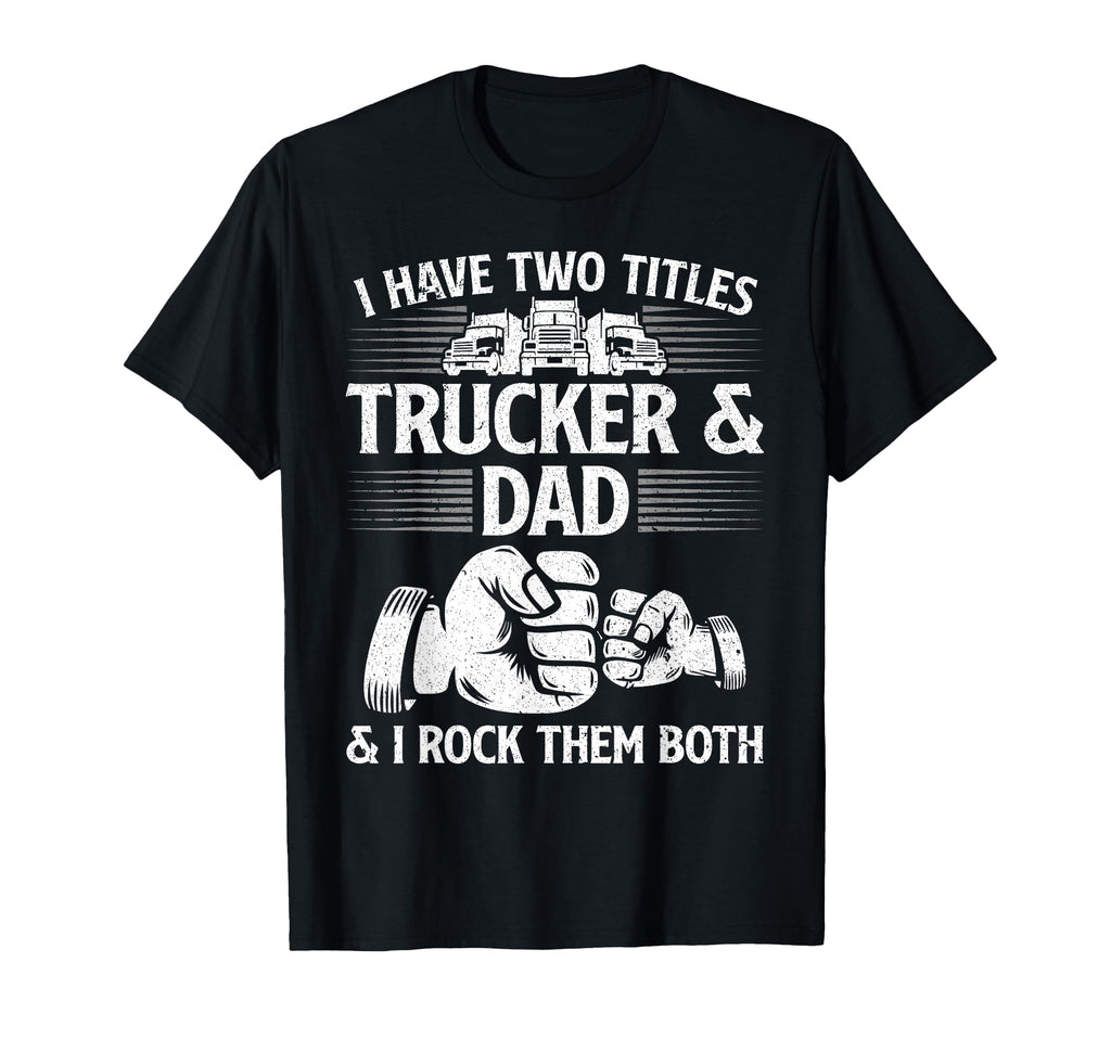 Funny Truck Driver Art Dad Trucker T-Shirt - Aesthetic Graphic for Adults - T-Shirt, Sweatshirt, Hoodie