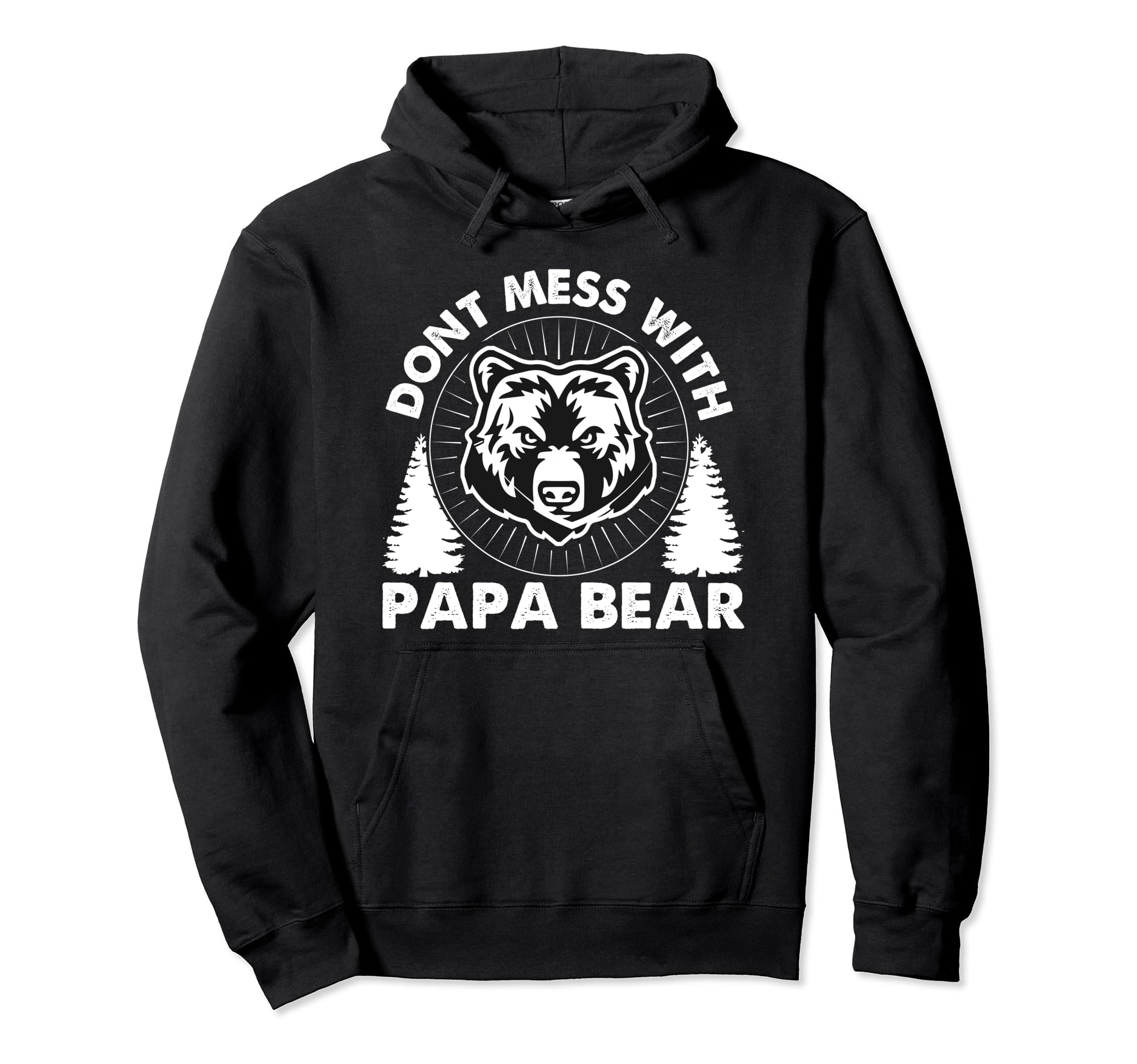 Funny Papa Bear Dont Mess Papa Bear Hoodie - Custom Art Print Men Women - T-Shirt, Sweatshirt, Hoodie
