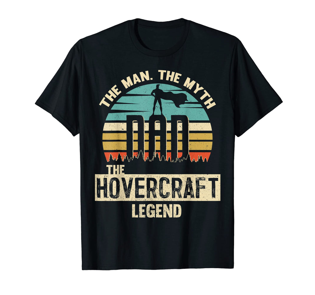 Myth Legend Dad Hovercraft T-Shirt - Trendy Graphic Men Women - T-Shirt, Sweatshirt, Hoodie