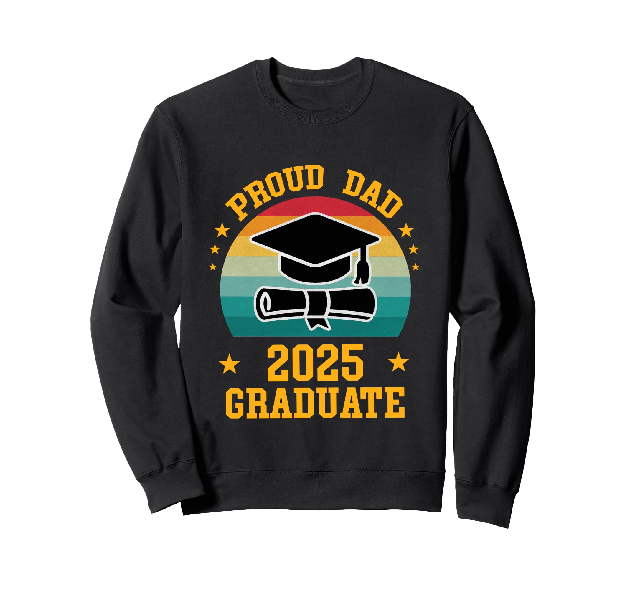Proud Dad 2025 Graduate Graduation Cap Sweatshirt - Novelty Apparel Unisex - T-Shirt, Sweatshirt, Hoodie