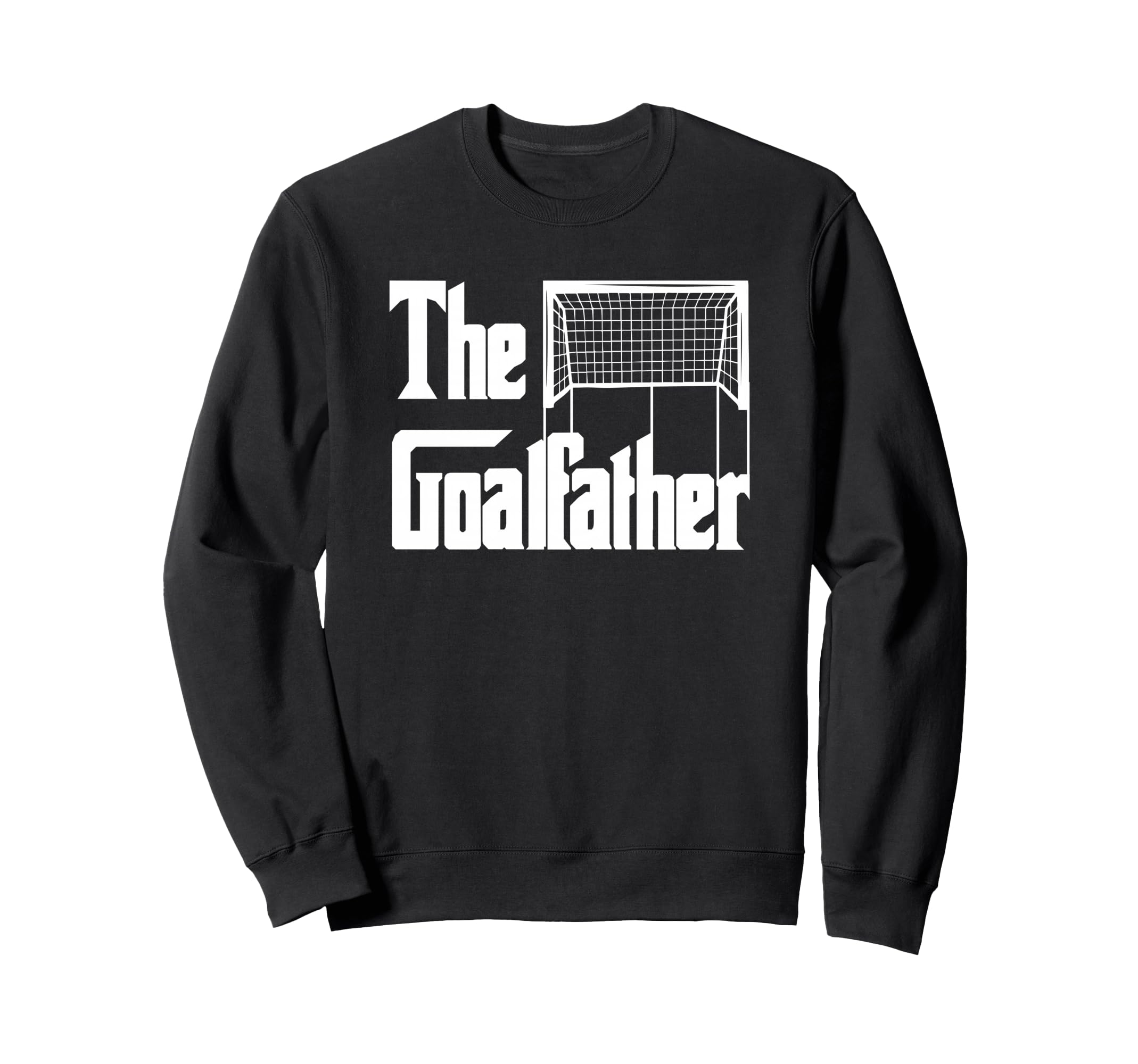 Goalfather Dad Soccer Goalkeeper Sweatshirt - Graphic Print for Adults - T-Shirt, Sweatshirt, Hoodie