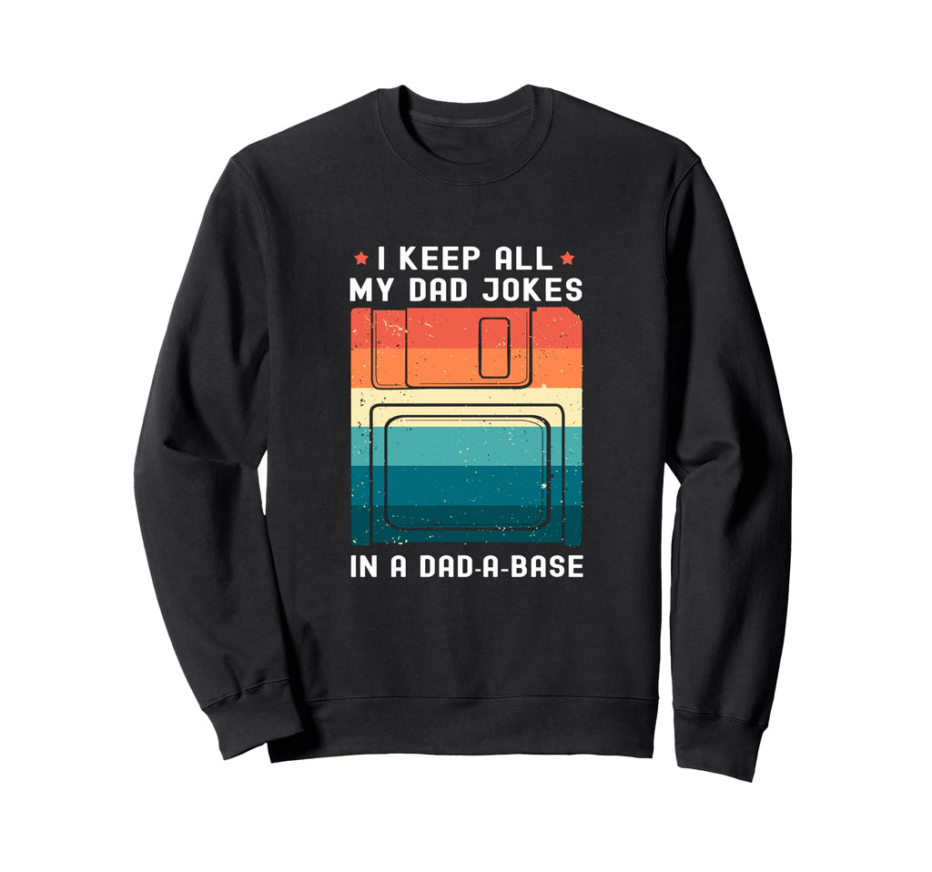 Single Dad I Keep All My Dad Sweatshirt - Aesthetic Graphic Men Women - T-Shirt, Sweatshirt, Hoodie