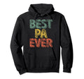 Best Pa Ever Funny Fathers Day Hoodie - Streetwear Style for Adults - T-Shirt, Sweatshirt, Hoodie