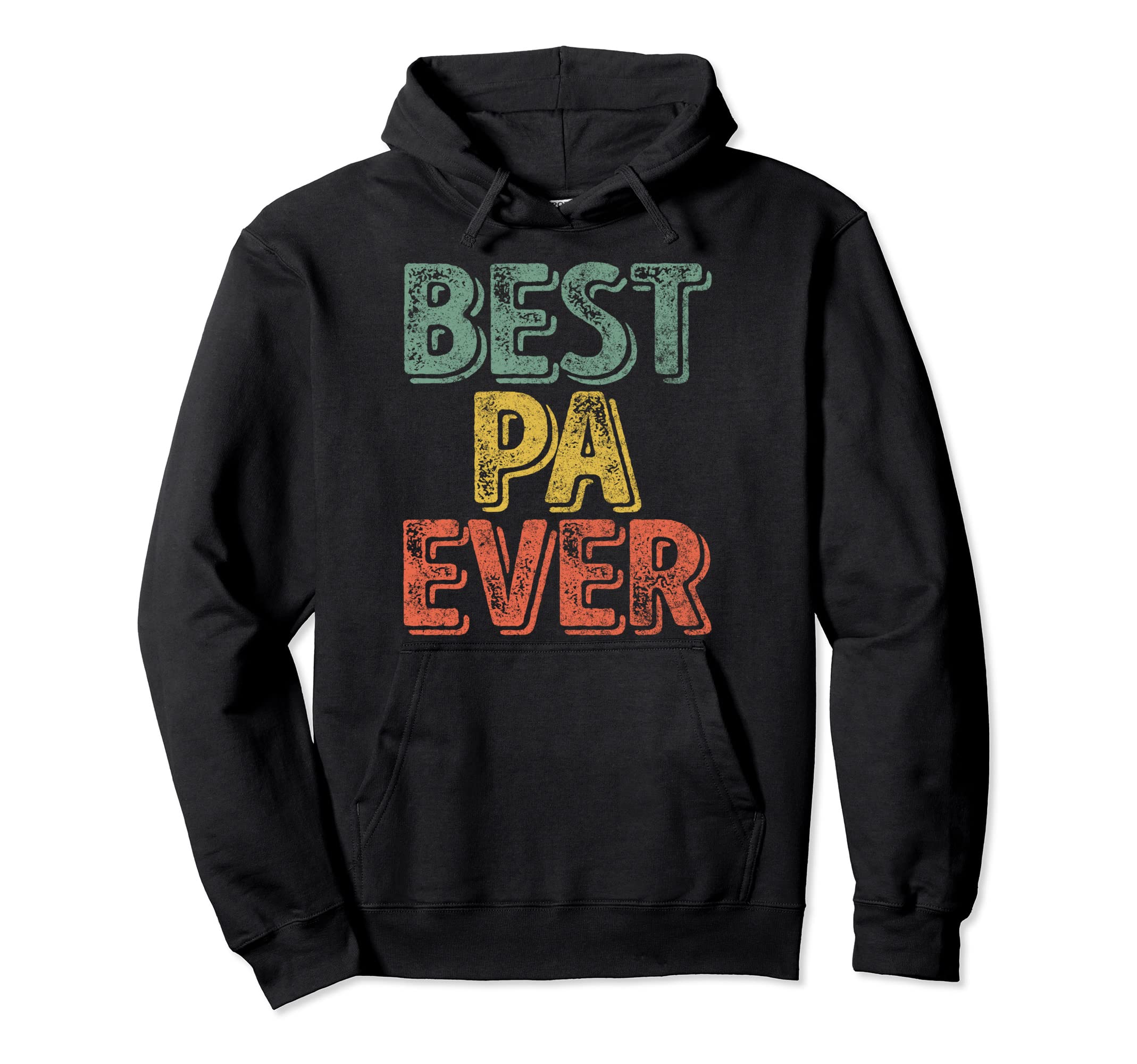 Best Pa Ever Funny Fathers Day Hoodie - Streetwear Style for Adults - T-Shirt, Sweatshirt, Hoodie