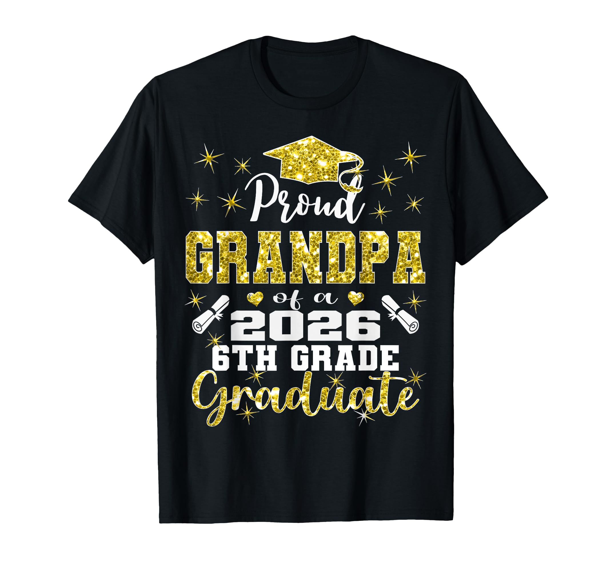 Proud Grandpa 6Th Grade Graduate 2026 T-Shirt - Fun Novelty Design Unisex - T-Shirt, Sweatshirt, Hoodie