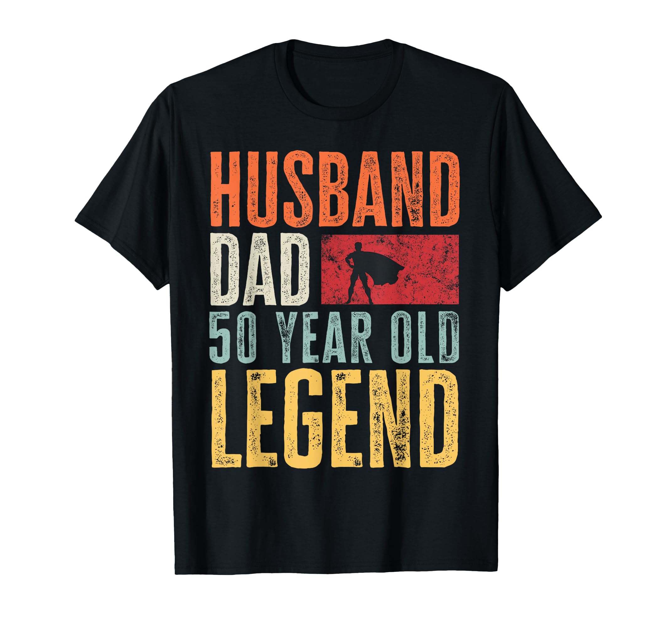 50Th Birthday Dad Husband Legend Funny T-Shirt - Unique Graphic Men Women - T-Shirt, Sweatshirt, Hoodie