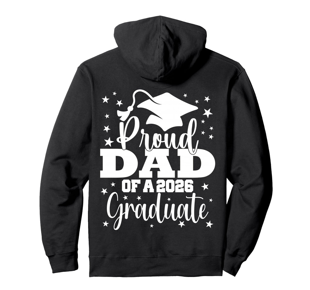 Proud Dad Class 2026 Graduate Senior Hoodie - Streetwear Style for Adults - T-Shirt, Sweatshirt, Hoodie