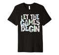 Funny Let Games Begin Fantasy T-Shirt - Fun Novelty Design Men Women - T-Shirt, Sweatshirt, Hoodie
