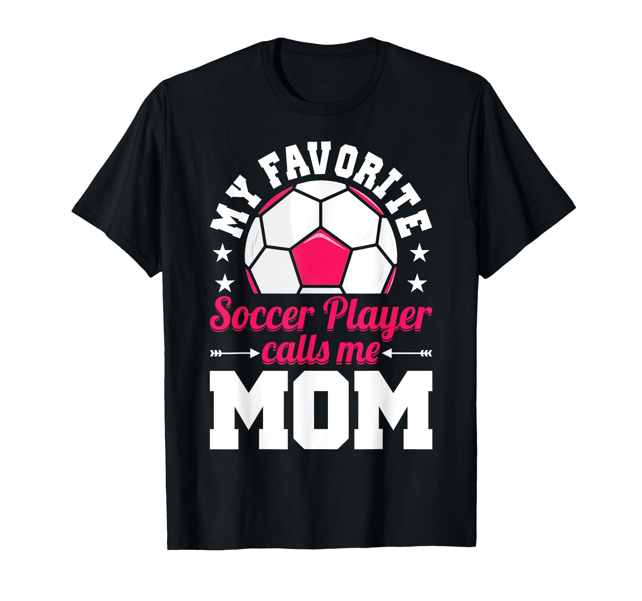 My Favorite Soccer Player Calls T-Shirt - Casual Everyday Wear Men Women - T-Shirt, Sweatshirt, Hoodie