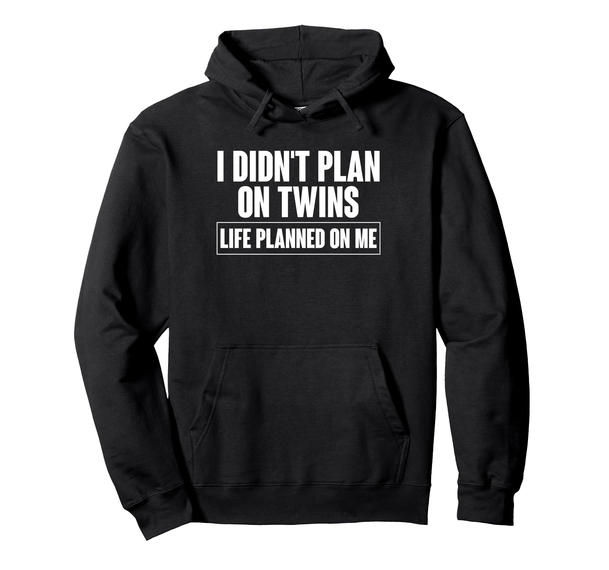 I Didnt Plan Twins Life Planned Me Twin Hoodie - Fun Novelty Design Unisex - T-Shirt, Sweatshirt, Hoodie