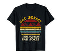 Dad Jokes I Think You Mean Rad Jokes T-Shirt - Novelty Apparel Men Women - T-Shirt, Sweatshirt, Hoodie